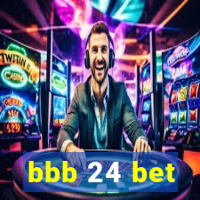 bbb 24 bet