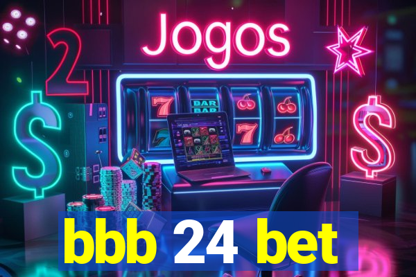 bbb 24 bet