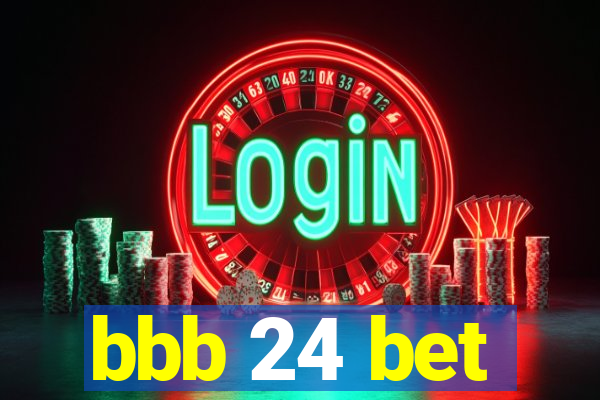 bbb 24 bet