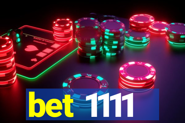 bet 1111