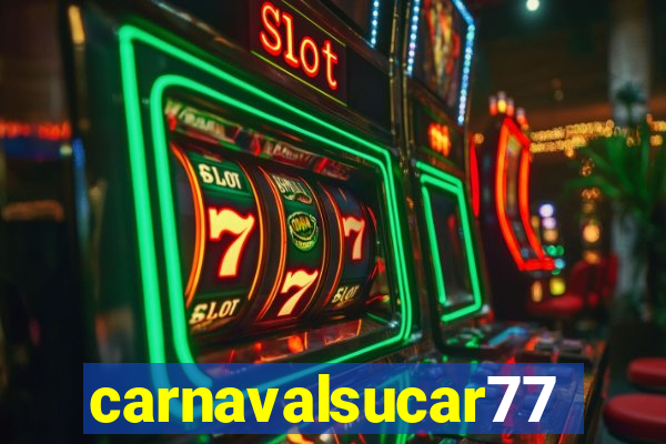 carnavalsucar777