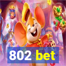 802 bet