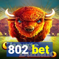 802 bet