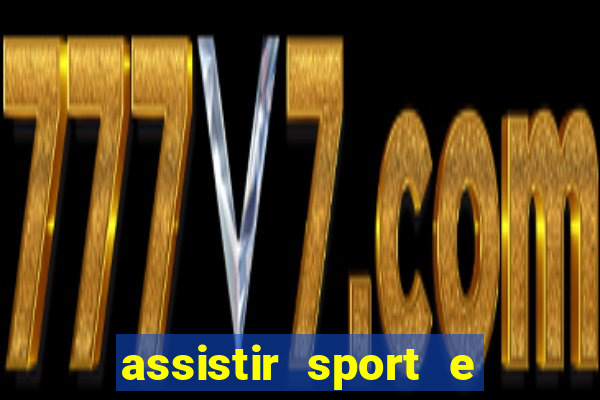 assistir sport e ponte preta