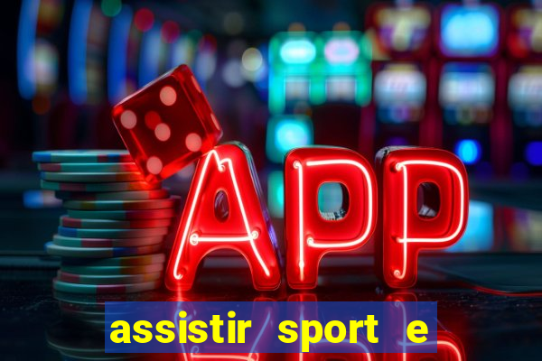 assistir sport e ponte preta