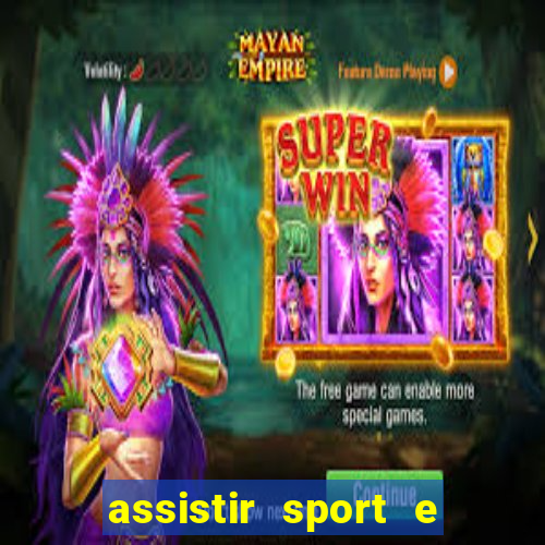 assistir sport e ponte preta