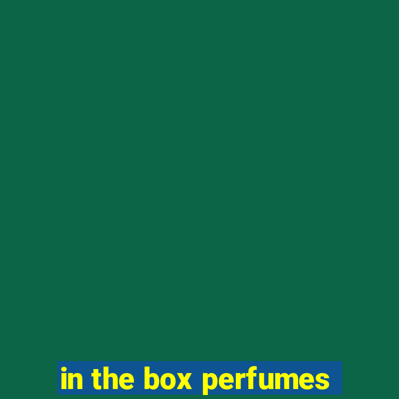 in the box perfumes