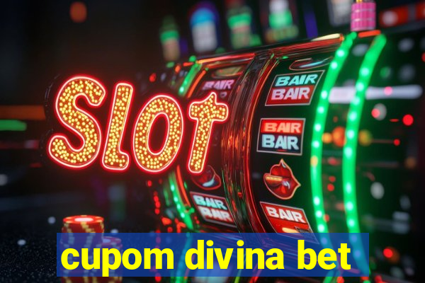 cupom divina bet