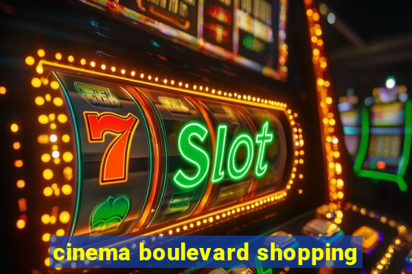 cinema boulevard shopping