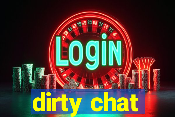 dirty chat