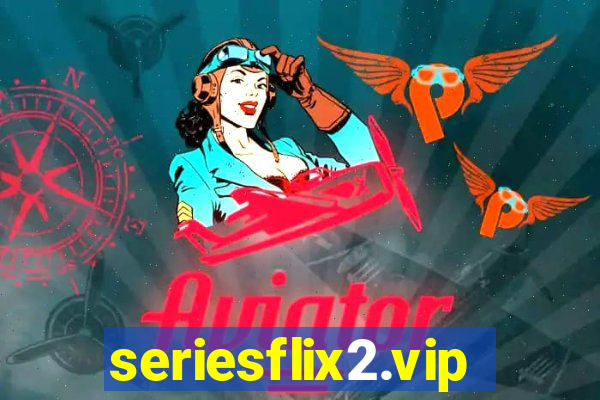 seriesflix2.vip