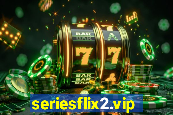 seriesflix2.vip