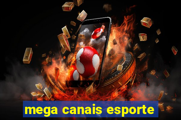 mega canais esporte