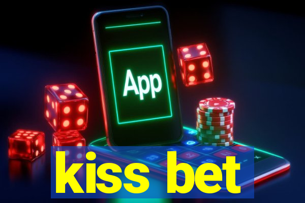 kiss bet