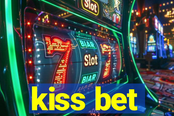 kiss bet