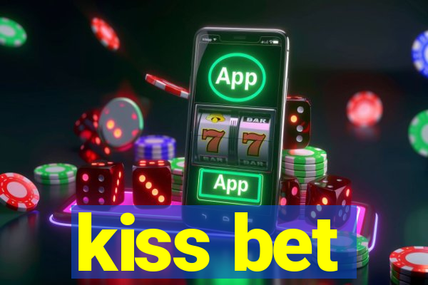 kiss bet