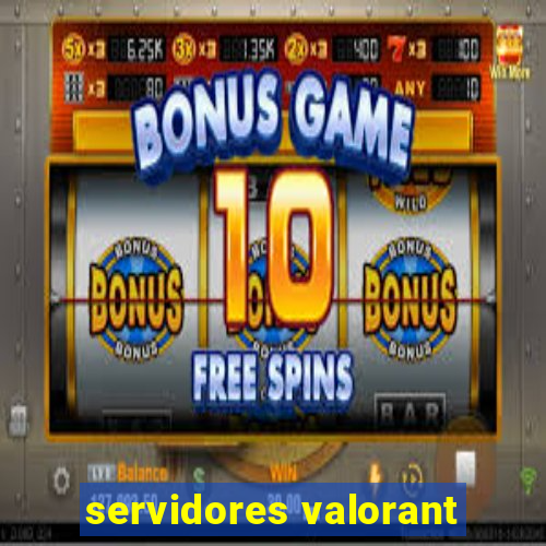 servidores valorant