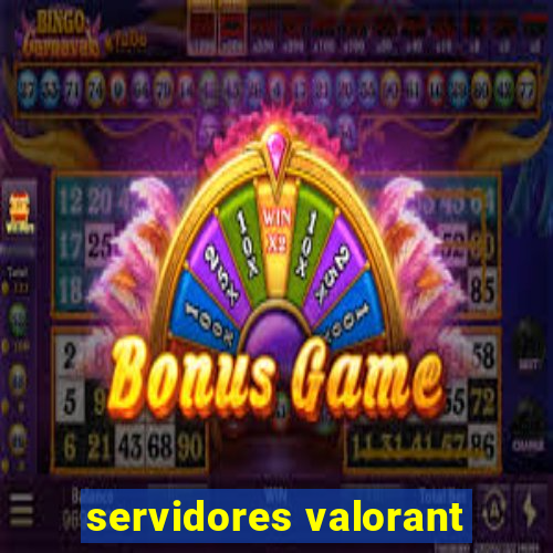 servidores valorant