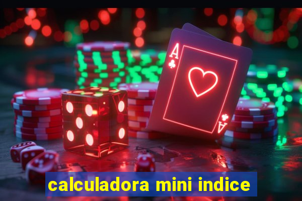 calculadora mini indice