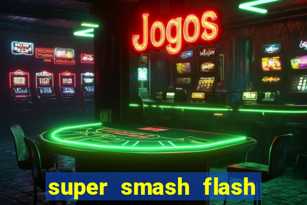 super smash flash 2 jogos 360