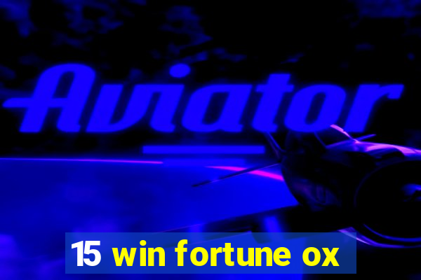 15 win fortune ox