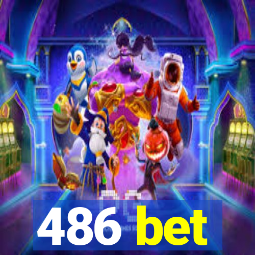 486 bet