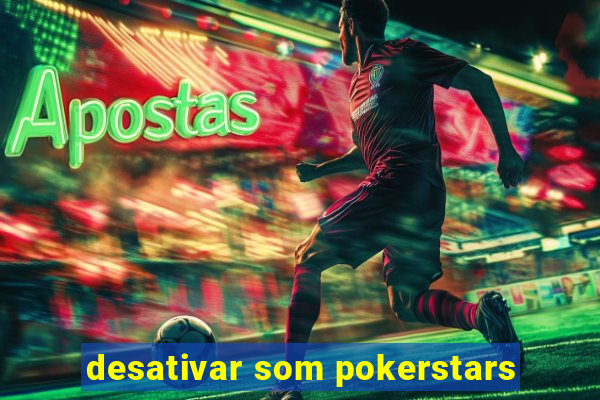 desativar som pokerstars