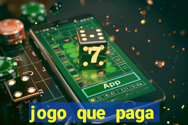 jogo que paga dinheiro de verdade sem precisar depositar