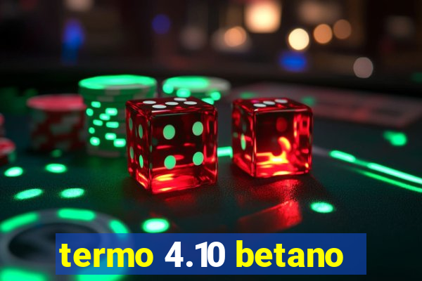 termo 4.10 betano