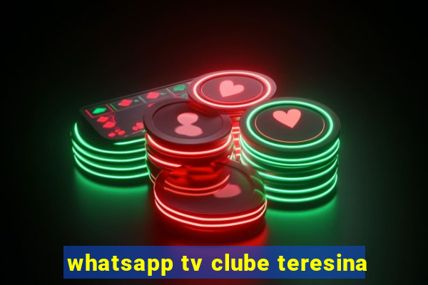 whatsapp tv clube teresina