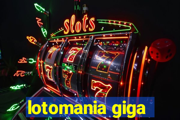 lotomania giga