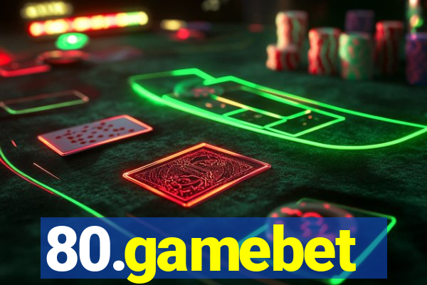 80.gamebet