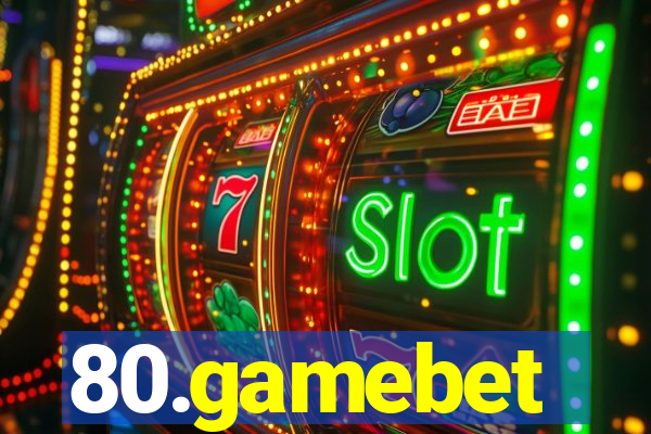 80.gamebet