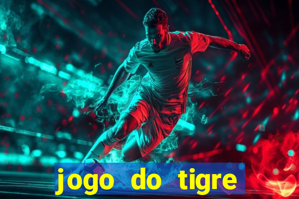 jogo do tigre deposito minimo 1 real