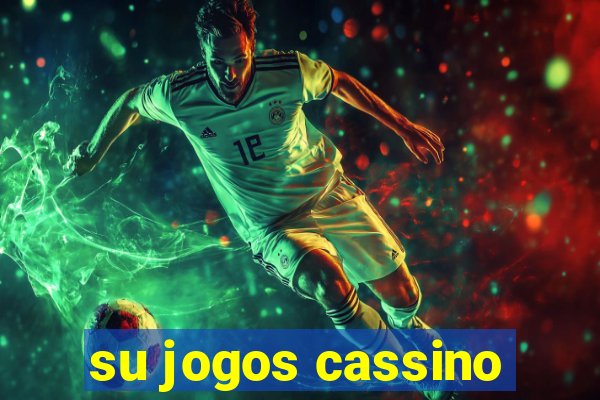 su jogos cassino