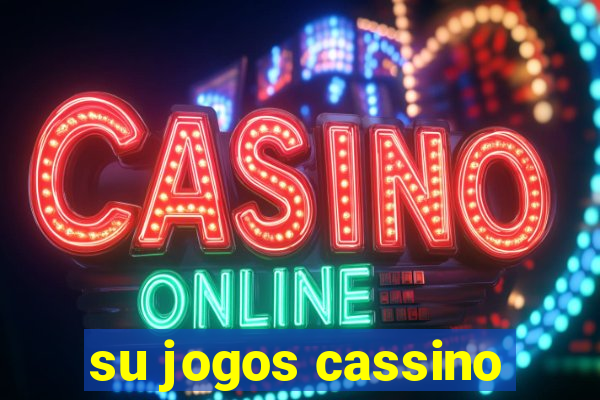 su jogos cassino