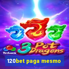 120bet paga mesmo