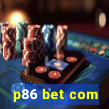 p86 bet com