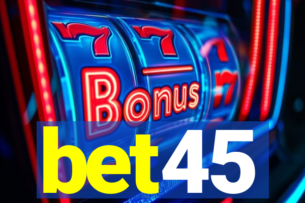 bet45