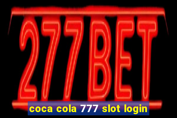 coca cola 777 slot login