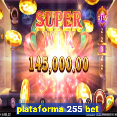 plataforma 255 bet