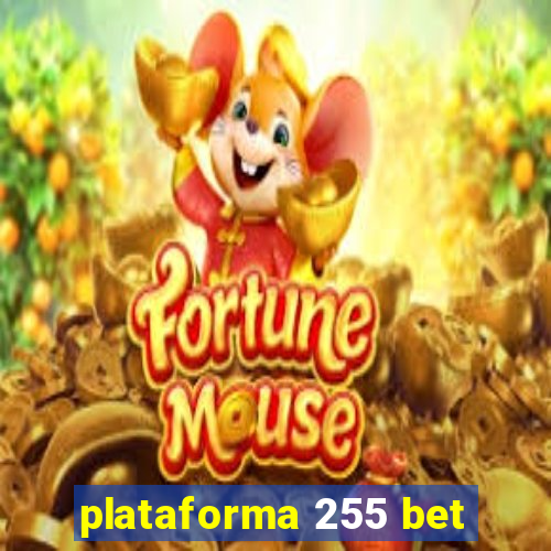 plataforma 255 bet