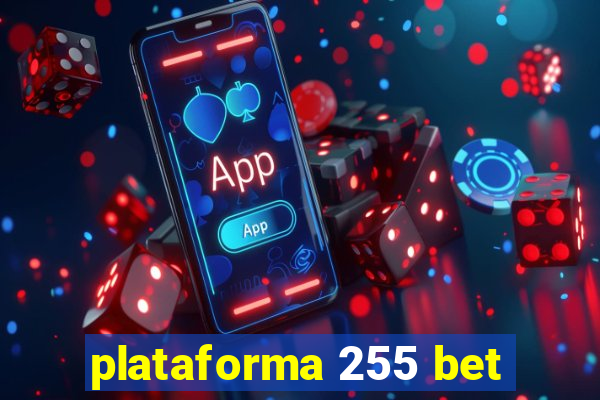 plataforma 255 bet