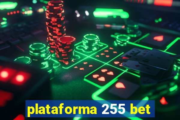 plataforma 255 bet