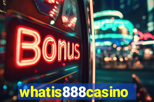 whatis888casino