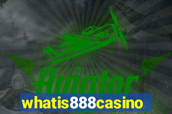 whatis888casino