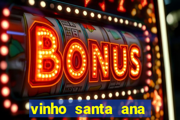 vinho santa ana sweet red wine