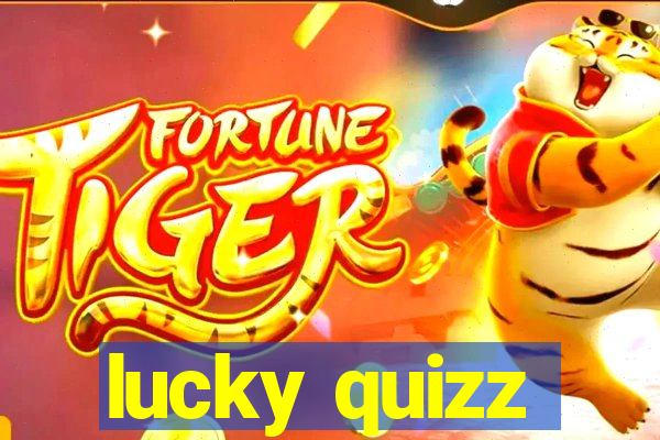 lucky quizz