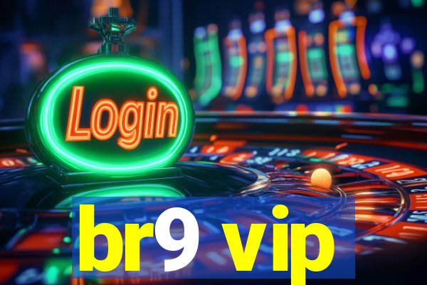 br9 vip