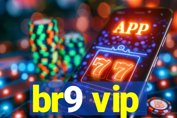 br9 vip